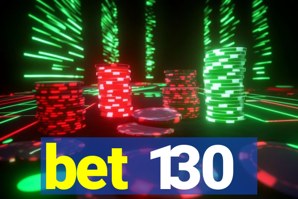 bet 130